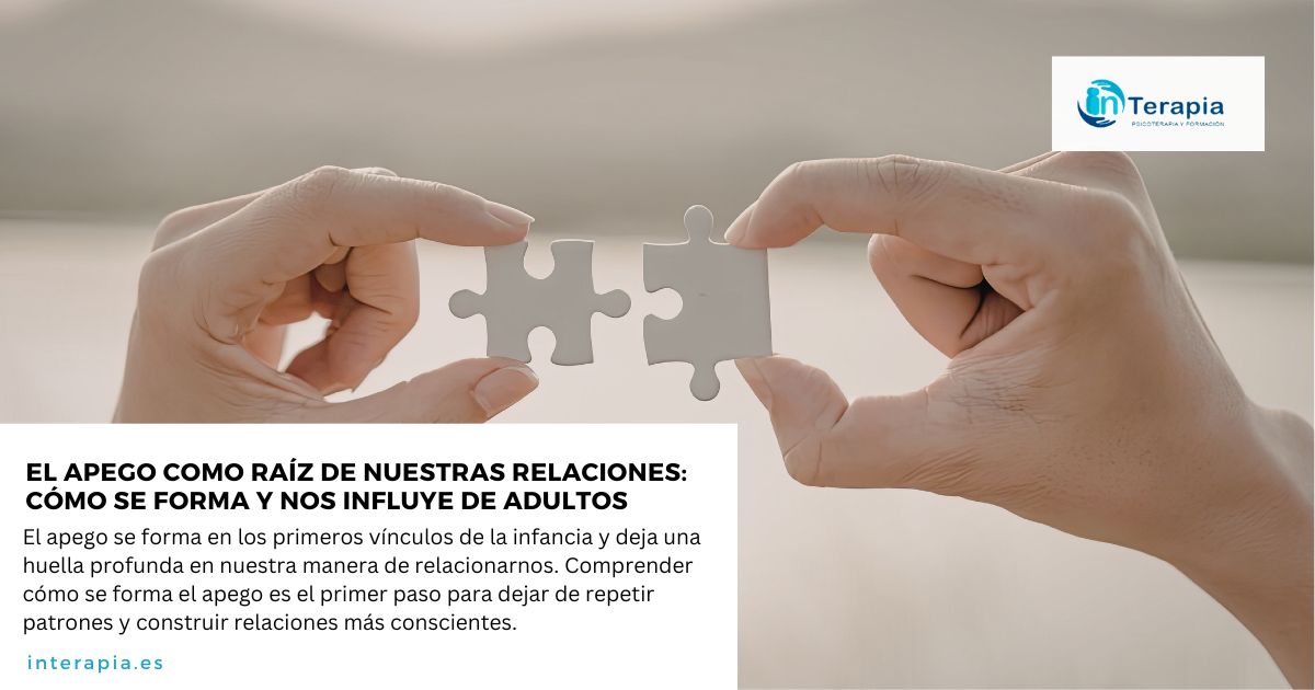 Cómo se forma el apego y cómo influye en nuestras relaciones adultas
